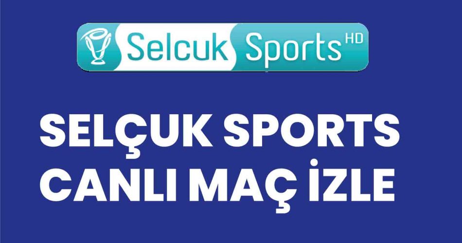 Selçuk Sports HD canli maç izle