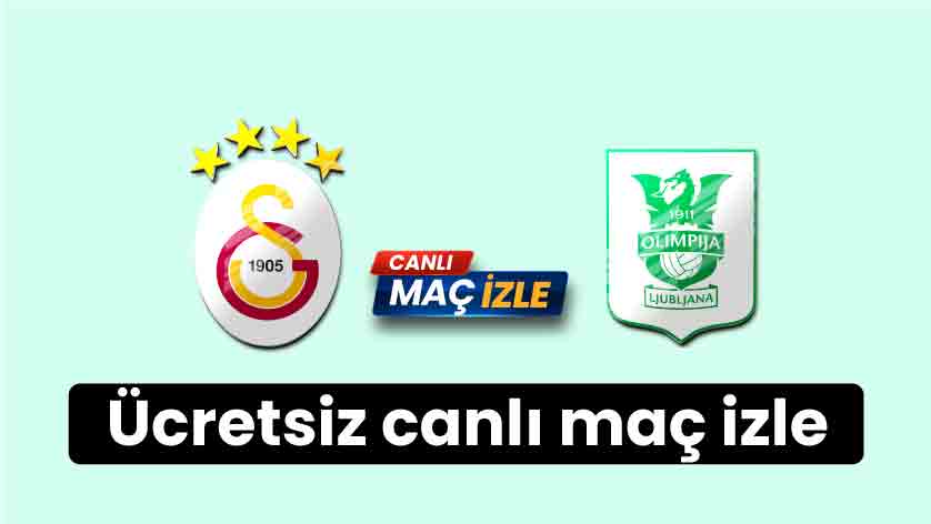 Galatasaray Olimpija Ljubljana maçı şifresiz veren kanalalar listesi, Maç yayını Hangi kanalda saat kaçta ?